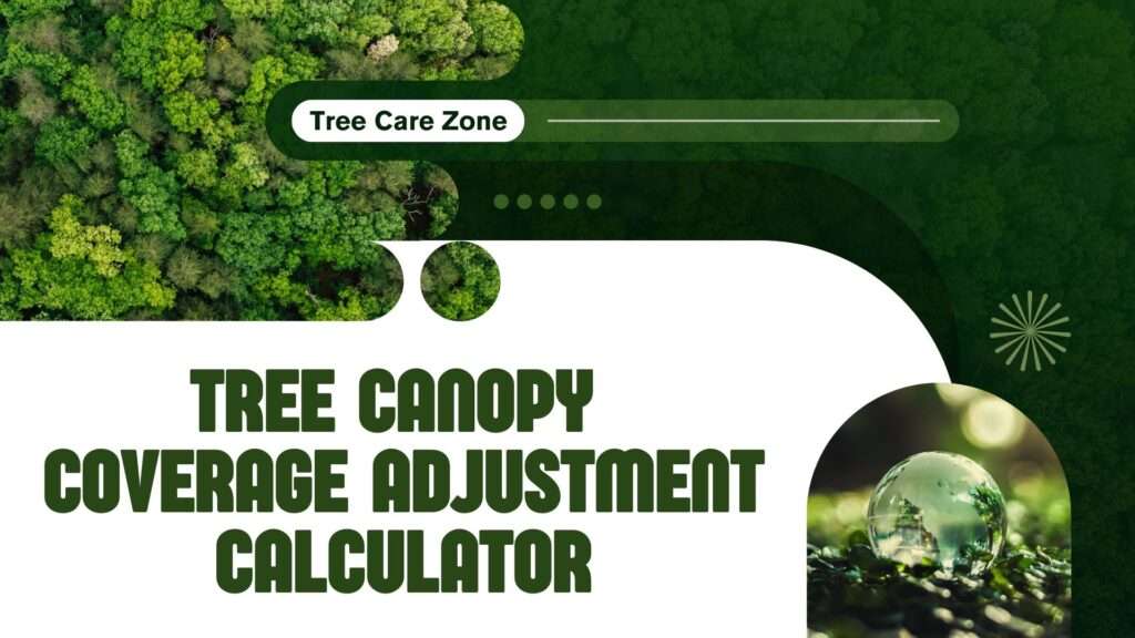 Tree Canopy Coverage Adjustment Calculator