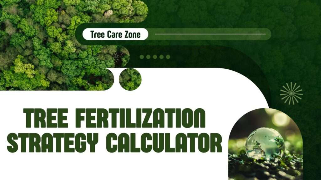 Tree Fertilization Strategy Calculator