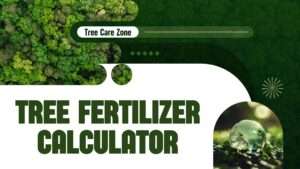 Tree Fertilizer Calculator