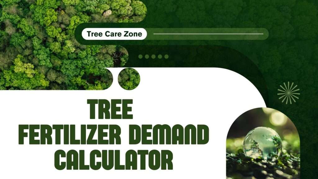 Tree Fertilizer Demand Calculator