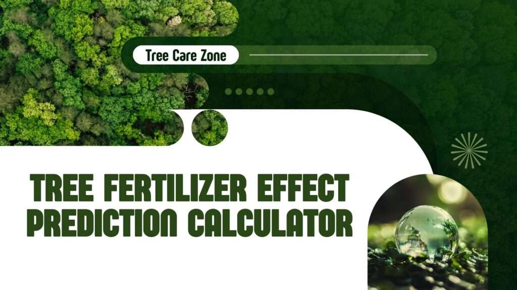 Tree Fertilizer Effect Prediction Calculator