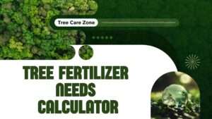Tree Fertilizer Needs Calculator