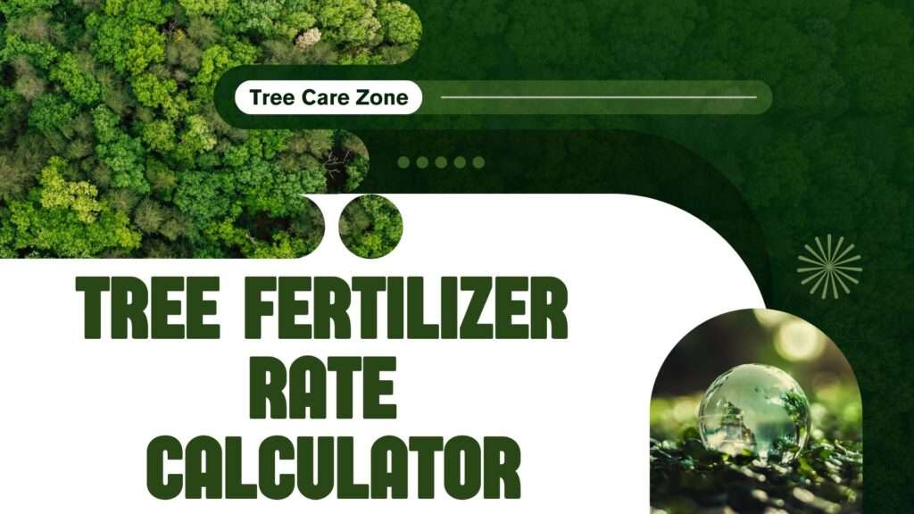 Tree Fertilizer Rate Calculator