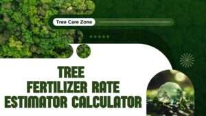 Tree Fertilizer Rate Estimator Calculator