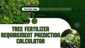 Tree Fertilizer Requirement Prediction Calculator
