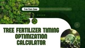 Tree Fertilizer Timing Optimization Calculator