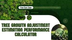 Tree Growth Adjustment Estimation Performance Calculator