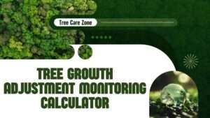 Tree Growth Adjustment Monitoring Calculator