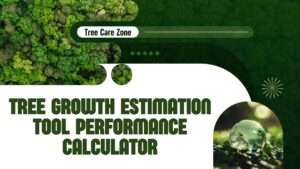 Tree Growth Estimation Tool Performance Calculator