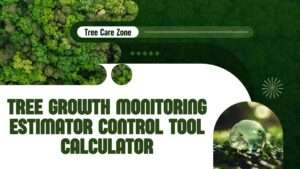 Tree Growth Monitoring Estimator Control Tool Calculator