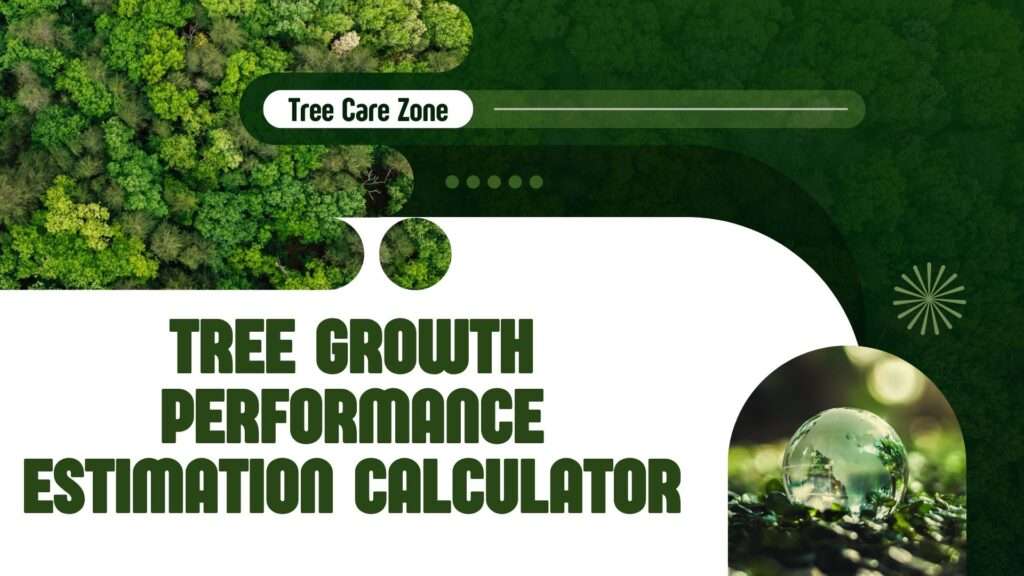 Predict tree growth with the Tree Growth Performance Estimation Calculator. Input details for precise height & canopy estimates!