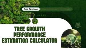 Predict tree growth with the Tree Growth Performance Estimation Calculator. Input details for precise height & canopy estimates!