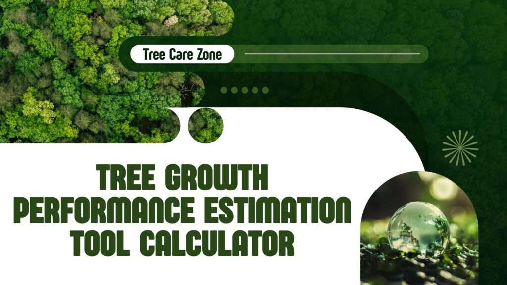 Tree Growth Performance Estimation Tool Calculator