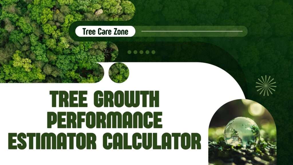 Tree Growth Performance Estimator Calculator