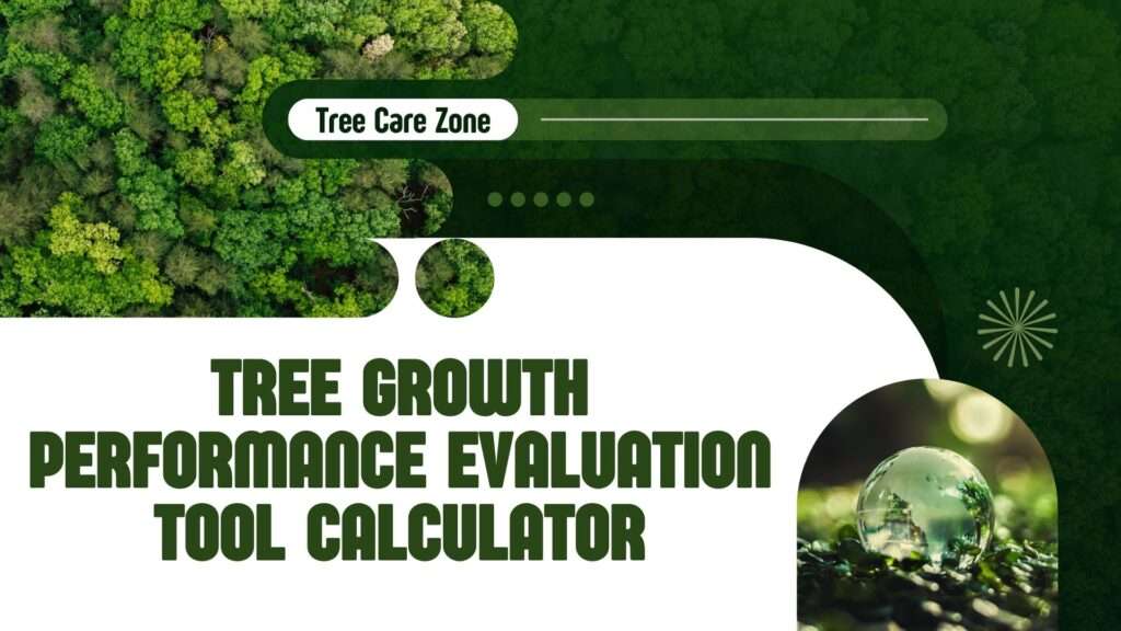 Tree Growth Performance Evaluation Tool Calculator