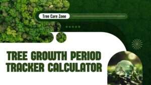 Tree Growth Period Tracker Calculator
