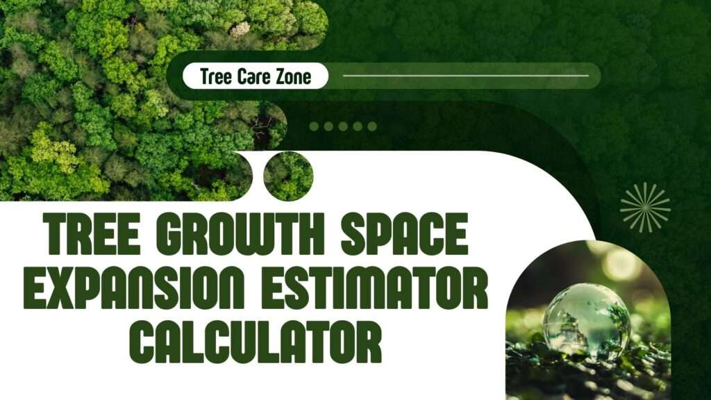 Tree Growth Space Expansion Estimator Calculator