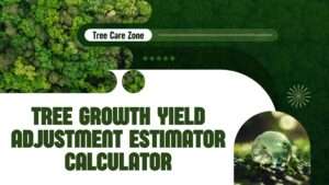 Tree Growth Yield Adjustment Estimator Calculator