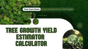 Tree Growth Yield Estimator Calculator