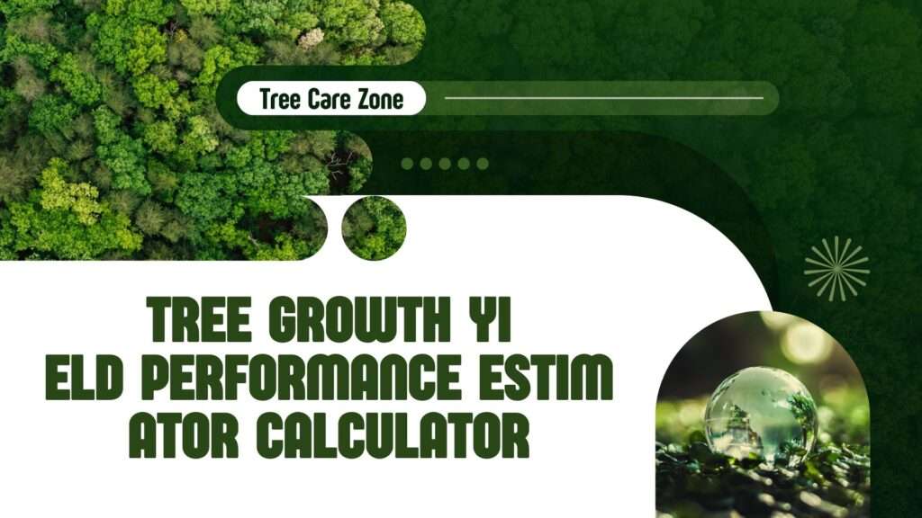 Tree Growth Yield Performance Estimator Calculator