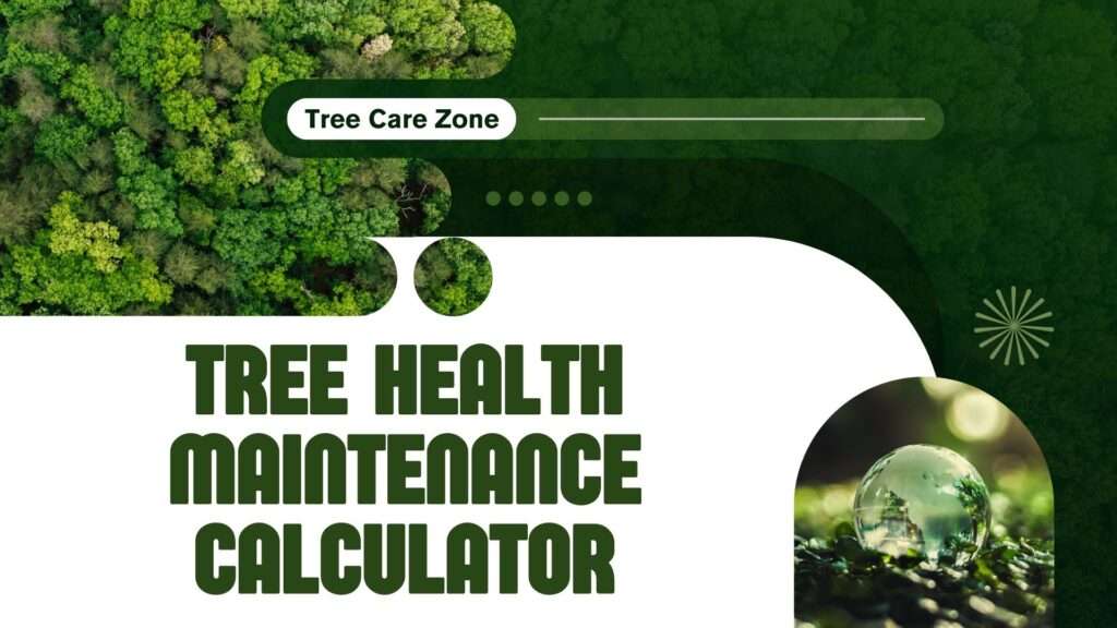 Tree Health Maintenance Calculator