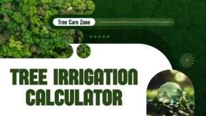 Tree Irrigation Calculator