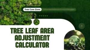 Tree Leaf Area Adjustment Calculator