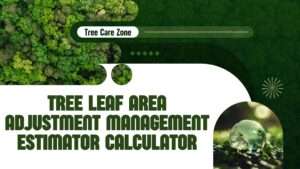 Tree Leaf Area Adjustment Management Estimator Calculator