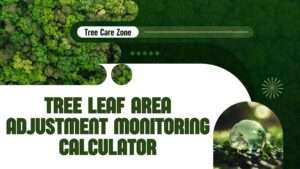Tree Leaf Area Adjustment Monitoring Calculator
