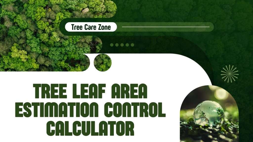 Tree Leaf Area Estimation Control Calculator