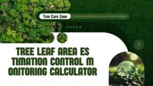 Tree Leaf Area Estimation Control Monitoring Calculator
