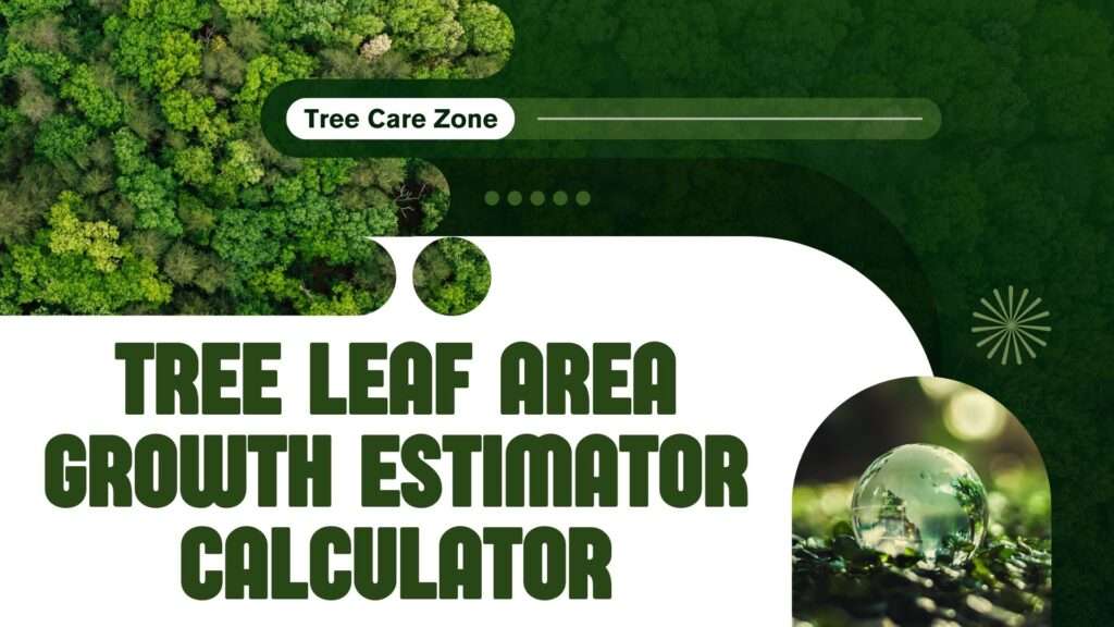 Tree Leaf Area Growth Estimator Calculator