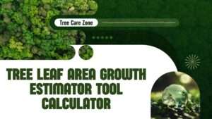 Tree Leaf Area Growth Estimator Tool Calculator