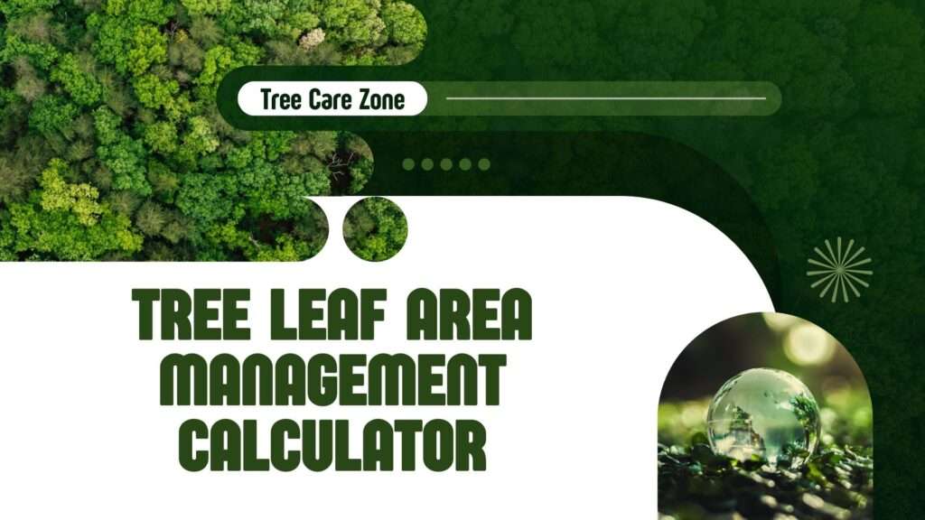 Tree Leaf Area Management Calculator