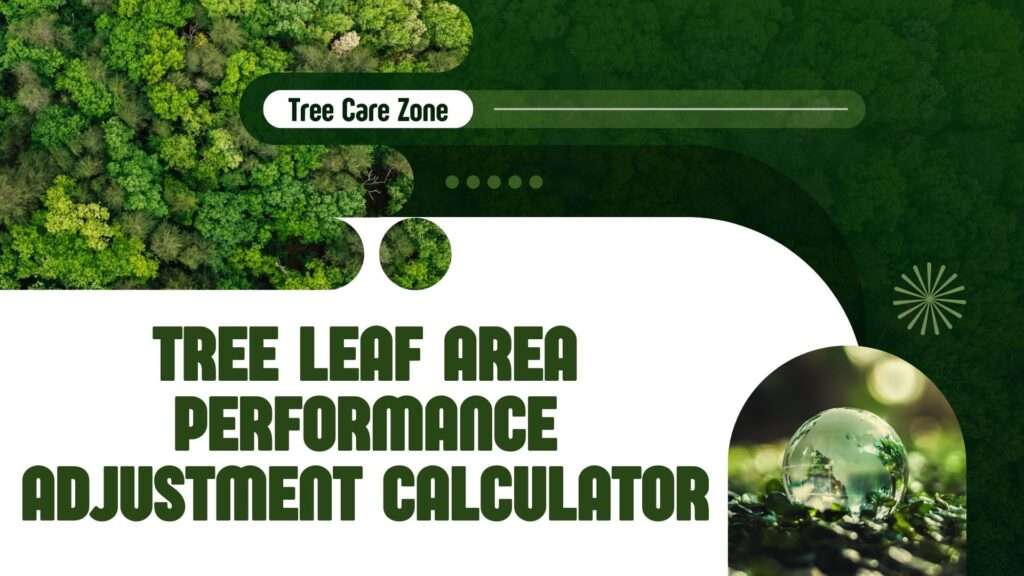 Tree Leaf Area Performance Adjustment Calculator