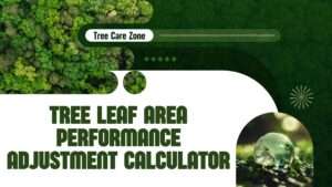 Tree Leaf Area Performance Adjustment Calculator