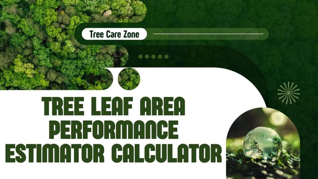 Tree Leaf Area Performance Estimator Calculator