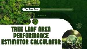 Tree Leaf Area Performance Estimator Calculator