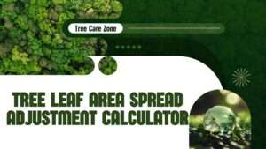 Tree Leaf Area Spread Adjustment Calculator