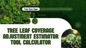 Tree Leaf Coverage Adjustment Estimator Tool Calculator