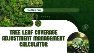 Tree Leaf Coverage Adjustment Management Calculator