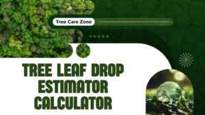 Tree Leaf Drop Estimator Calculator