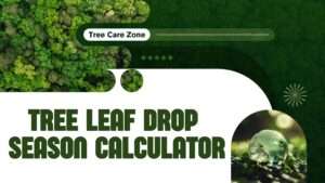 Tree Leaf Drop Season Calculator
