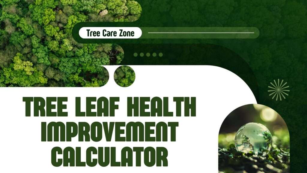 Tree Leaf Health Improvement Calculator