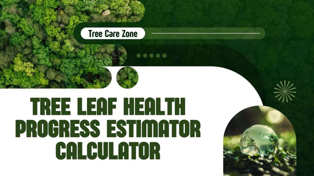 Tree Leaf Health Progress Estimator Calculator