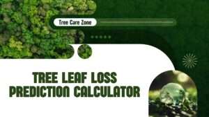 Use the Tree Leaf Loss Prediction Calculator to estimate leaf loss for any tree based on age, season, and conditions.