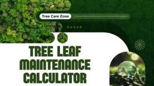 Tree Leaf Maintenance Calculator