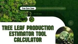 Tree Leaf Production Estimator Tool Calculator