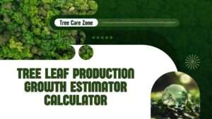 Tree Leaf Production Growth Estimator Calculator