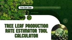 Tree Leaf Production Rate Estimator Tool Calculator